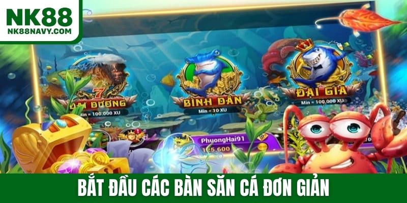 Bắt đầu các bàn săn cá đơn giản