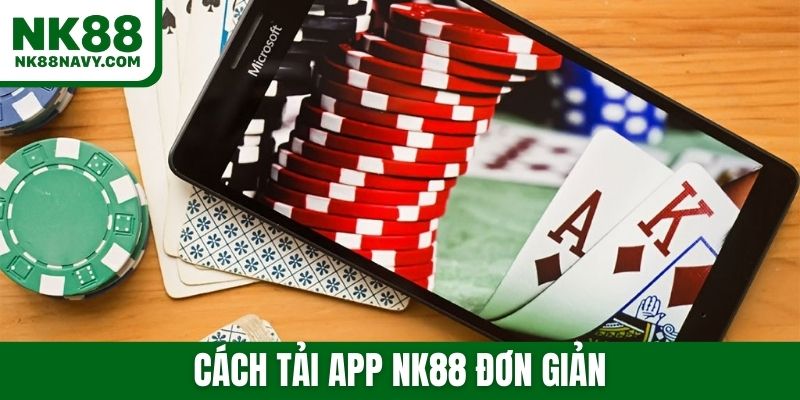 Cách tải app NK88 đơn giản
