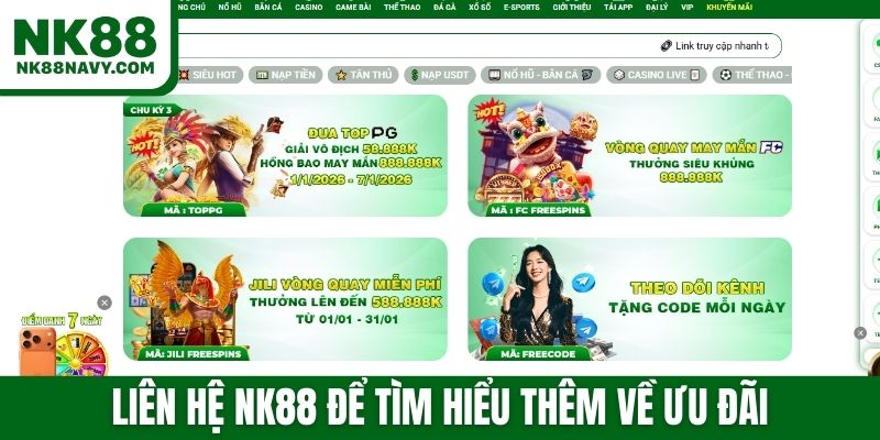 Liên hệ NK88 để tìm hiểu thêm về ưu đãi