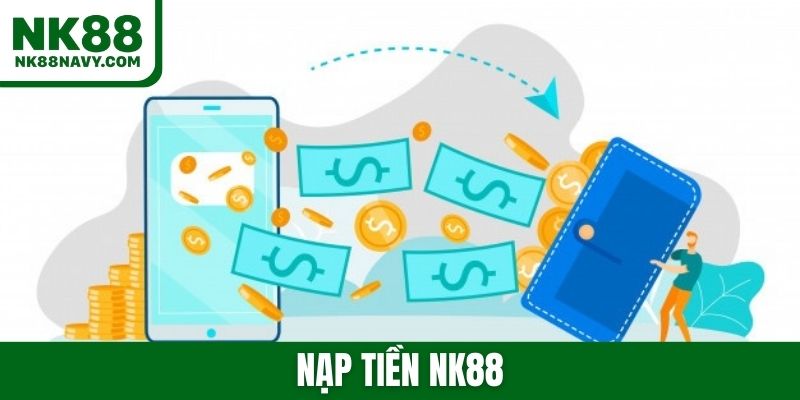Nạp tiền NK88 siêu tốc quan ngân hàng, thẻ cào, USDT