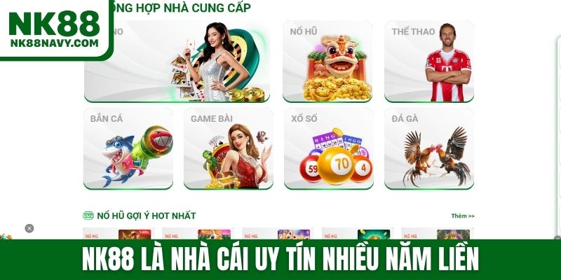 NK88 là nhà cái uy tín nhiều năm liền